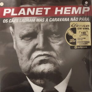 Planet Hemp - Álbum : Os Cães Ladram Mas A Caravana Não Pára